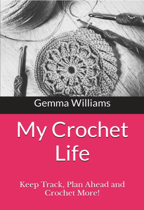 Cover of book My crochet life, a crochet journal by Gemma Williams
