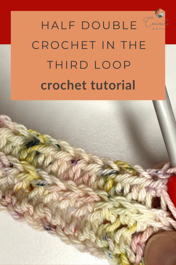 A pin image of half double crochet in third loop crochet tutorial with a crochet sample shown