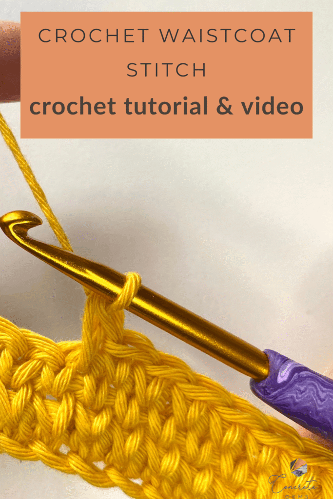 A pin image of a yellow crochet fabric and hook with the words CROCHET WAISTCOAT STITCH Crochet Tutorial & Video