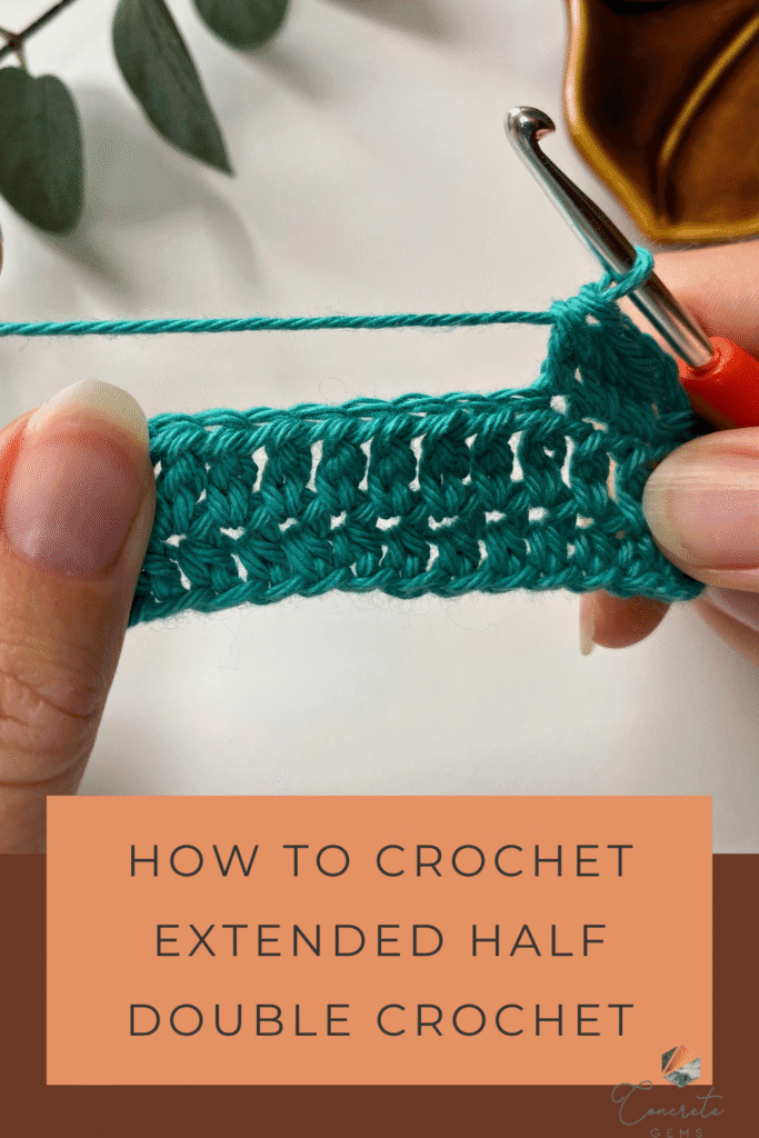 how to crochet extended half double crochet with a picture of 2 hands holding a crochet fabric in green and a hook