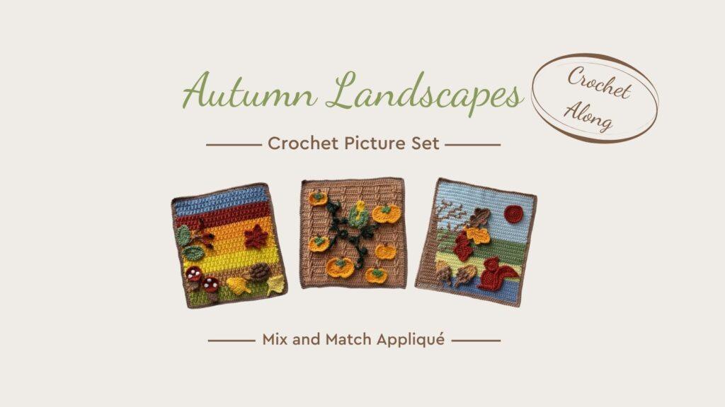 A banner for the autumn landscapes crochet picture set, showing 3 crocheted autumnal pictures with appliqué motifs