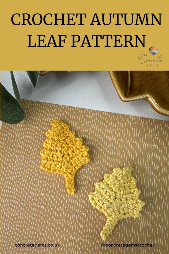 A pin for a crochet autumn leaf pattern showing 2 leaves in yellows