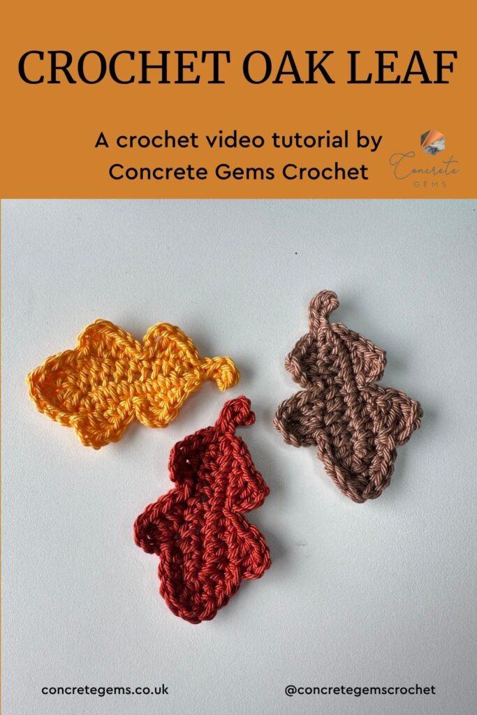 A pin for a crochet oak leaf showing 3 different colour crochet leaves